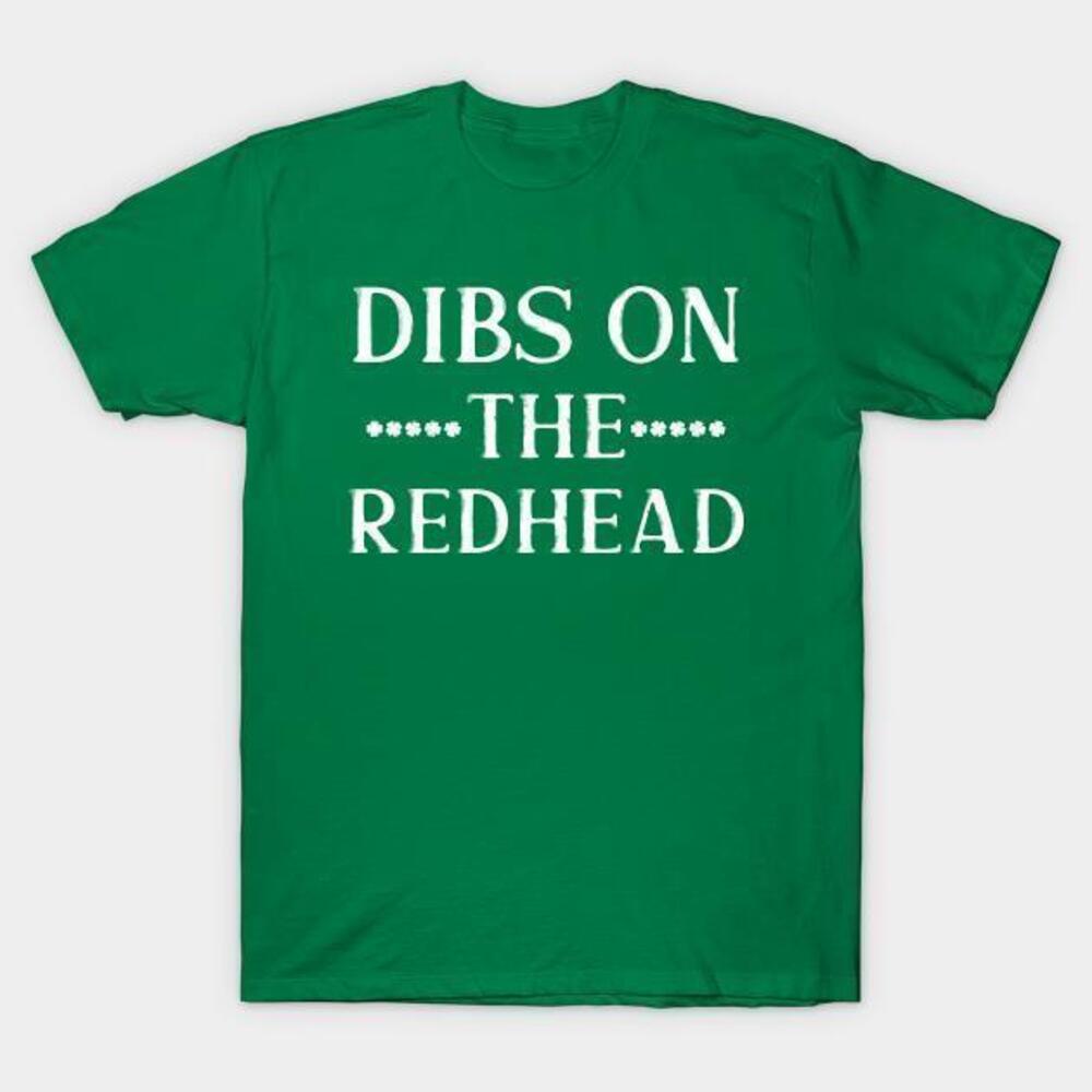 Dibs On The Redhead St Patricks Day Tshirt